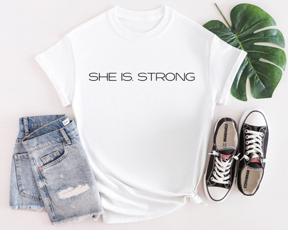 SHE IS. STRONG Tee